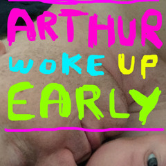 Arthur Woke Up Early