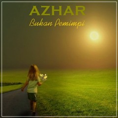Azhar - Bukan Pemimpi (Not A Dreamer)