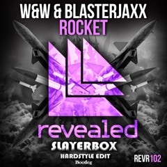 W&W vs Blasterjaxx - Rocket (SlayerboX Hardstyle Edit)Bootleg
