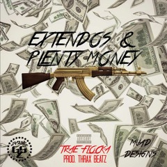 Trae Flocka - Extendos & Plenty Money(Main Bitch And A Side Ho)[Prod. Thrax BeatZ]