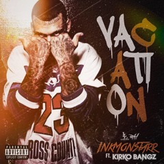 InkMonstarr ft. Kirko Bangz - Vacation