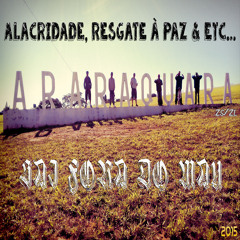 ETC..., ALACRIDADE, RESGATE À PAZ, DJ FLAWER, OSVALDO - Sai Fora Do Mau__Áudio Oficial 2015