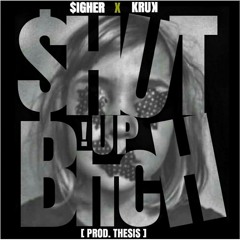 Kruk One - Shut Up Bitch (Ft. SIgher) [Prod. Theses]