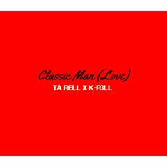 Classic Man(Love) Remix - Feat K-R3LL