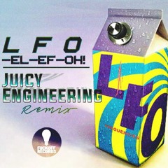 LFO - El Ef Oh! (Juicy Engineering Remix)
