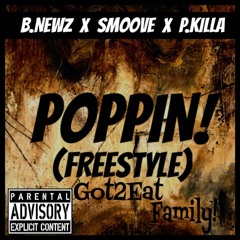 Poppin (Freestyle) - B.Newz, Smoove, & P.Killa