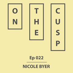 On The Cusp - Ep 022 - Nicole Byer