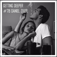Getting Deeper #78 With Daniel Zuur - Welcoming Warmth