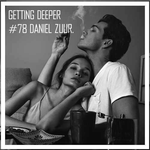 Getting Deeper #78 With Daniel Zuur - Welcoming Warmth
