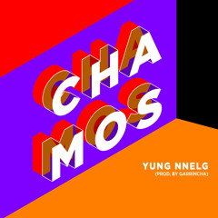 YUNG NNELG ~ CHAMOS (PROD. BY GARRINCHA)