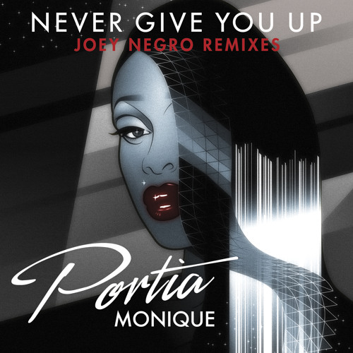 Portia Monique - Never Give You Up (Joey Negro Extended Mix)