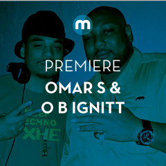 Premiere: Omar S & O B Ignitt 'Seems Like Y'All Ready'