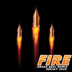 Fire [BreakBeat Mix] - DJ JACK