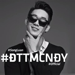 ĐTTMCNĐY- Đẹp Trai Thì Mới Có Nhiều Đứa Yêu - Song Luân