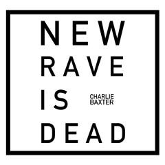 New Rave Is Dead