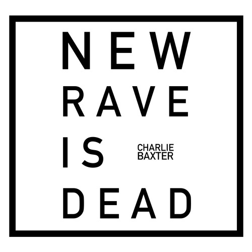 New Rave Is Dead