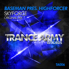 Baseman Pres. Highforcer - Skyforce (Original Mix) SAMPLE