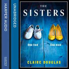 The Sisters, By Claire Douglas, Read by Scarlett Mack