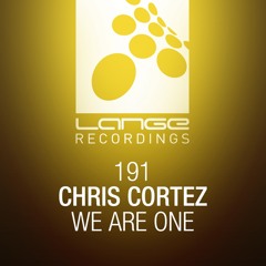 Chris Cortez - We Are One (Original Mix) [OUT NOW]