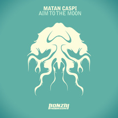 Matan Caspi - Aim To The Moon (Original Mix) - Bonzai Progressive