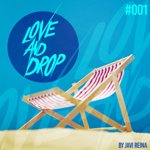 Stream Love & Drop #001 by Javi Reina | Listen online for free on ...