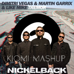 Nickelback Ft. Dimitri Vegas & Like Mike- How You Remind Tremor (KIOMI Mashup)