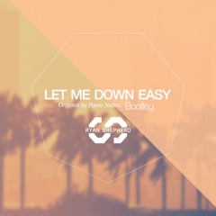 Paolo Nutini - Let Me Down Easy (Ryan Shepherd Bootleg)