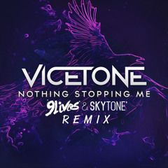 Vicetone Ft. Kat Nestel - Nothing Stopping Me (9lives & Skytone Remix)
