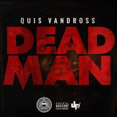Dead Man Walkin - Quis Vandross Prod. @TazTaylor