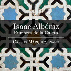 Isaac Albéniz: Rumores de la Caleta - Malagueña