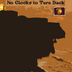 No Clocks To Turn Back