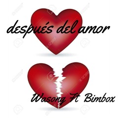Despues del Amor - Wasong ft Bimbox