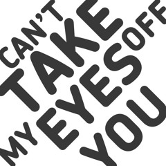 Can't Take My Eyes Off You (Feat. Louanne)