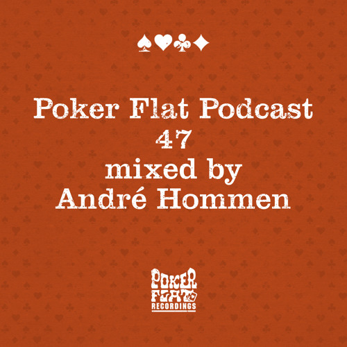 Poker Flat Podcast 47 - mixed by André Hommen