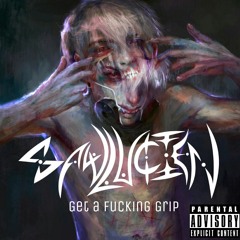 GET A FUCKING GRIP (prod. sawlucien)