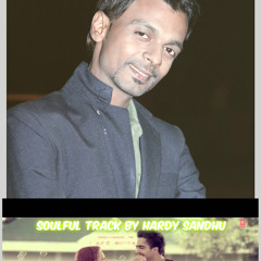 Soch- HArdy SandHu LOve Temptation Mix Auro Naha