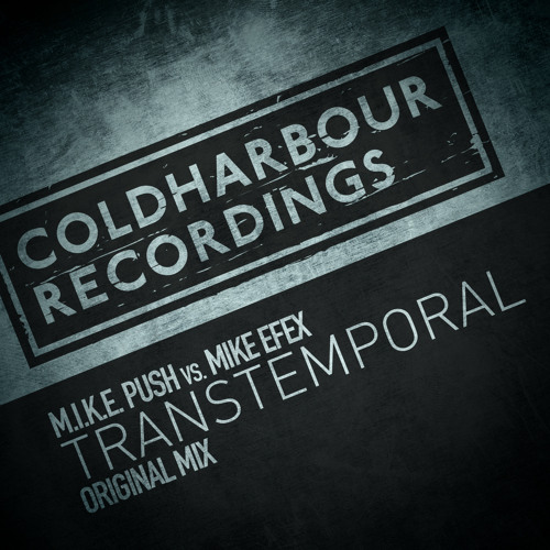 M.I.K.E. Push vs. Mike EFEX - Transtemporal [OUT NOW!!]