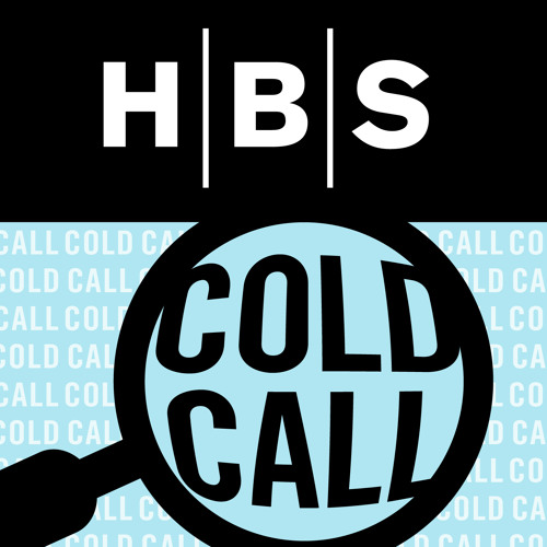 Cold Call | Harvard Business School