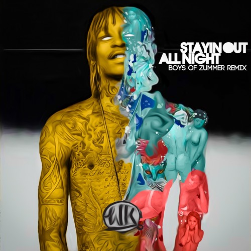 Stayin Out All Night [Boys Of Zummer Remix]