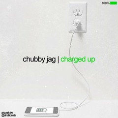 Charged Up- Chubby JAG