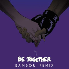 Major Lazer - Be Together ( BAMBOU Remix )
