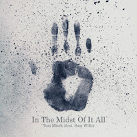 Tom Misch - In The Midst Of It All (Ft. Sam Wills)