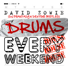 David Zowie - Drums Every Weekend - (Dj Phantasy & Dextone Bootleg)