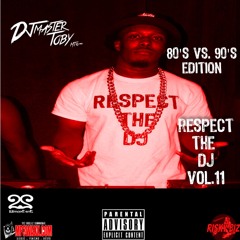 Respect The Dj Vol. 11 (80s vs. 90s Edition)