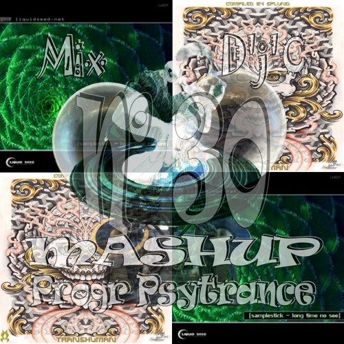 Mix D'j'C - MASHUP – Progr Psytrance - N°30 - Samplestick VS First Orgasm  .Wav