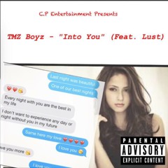 TMZ Boyz- Into You Featuring Lust (Prod.N-SOULBEATZ) *Promotional Use Only*