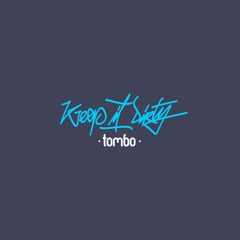 Tombo - Keep it Dirty