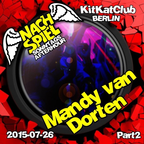 Kitkat Club - Nachspiel - 26-07-2015 - Mandy van Dorten Part 2 // FREE DOWNLOAD