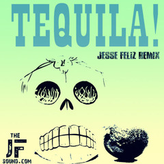 Tequila! [JF Tribal Bootleg]