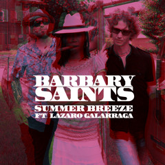 Barbary Saints Summer Breeze Ft. Lázaro Galarraga